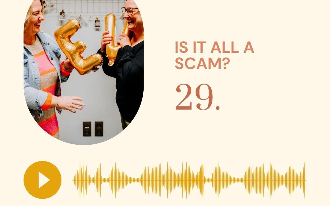 Podcast: Is it all a scam??