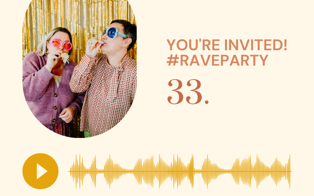 Podcast: You’re invited! #raveparty