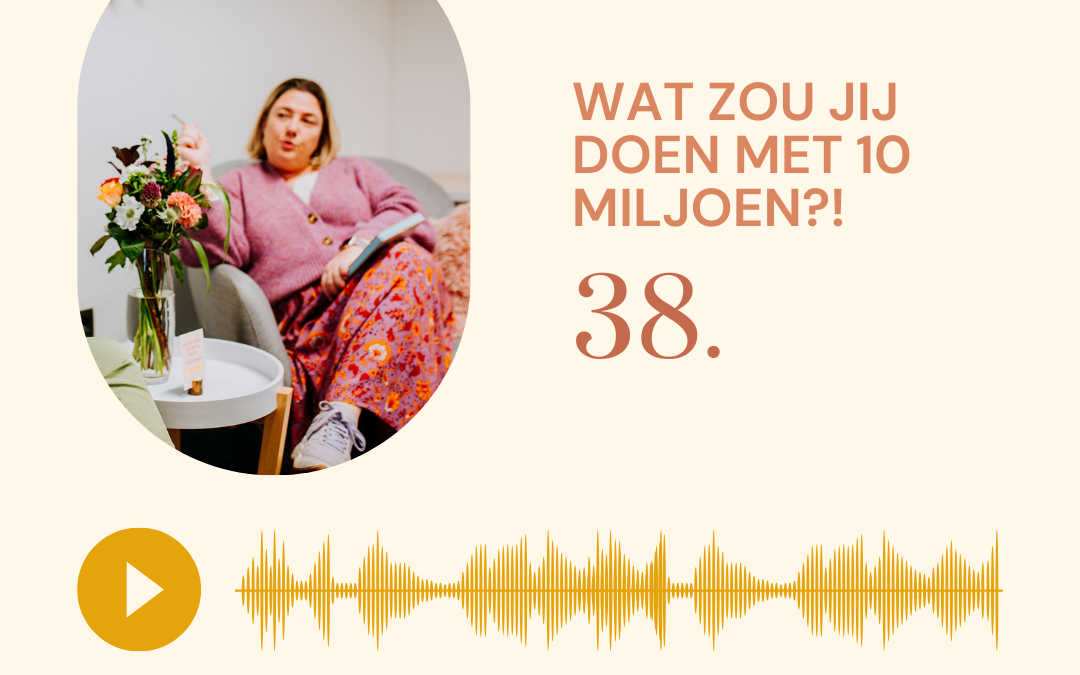 Podcast: Wat zou jij doen met 10 miljoen?